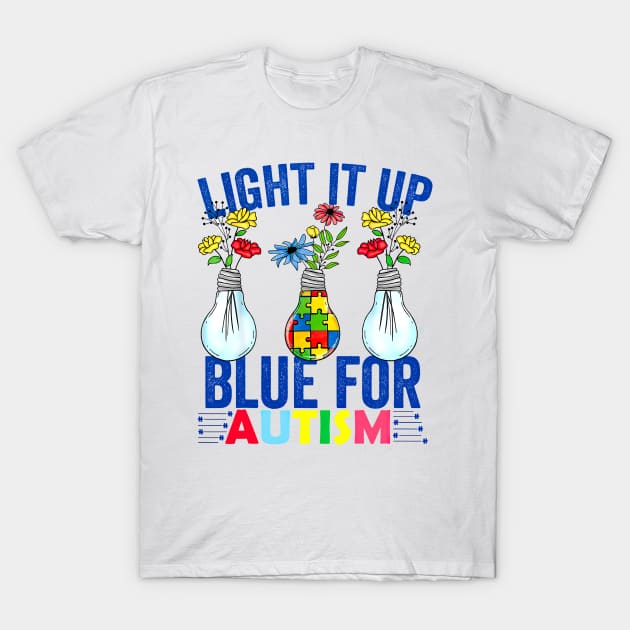 Light It Up Blue For Autism Awareness Autism Support T-Shirt by Benko Clarence